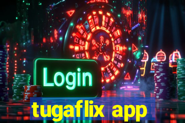 tugaflix app